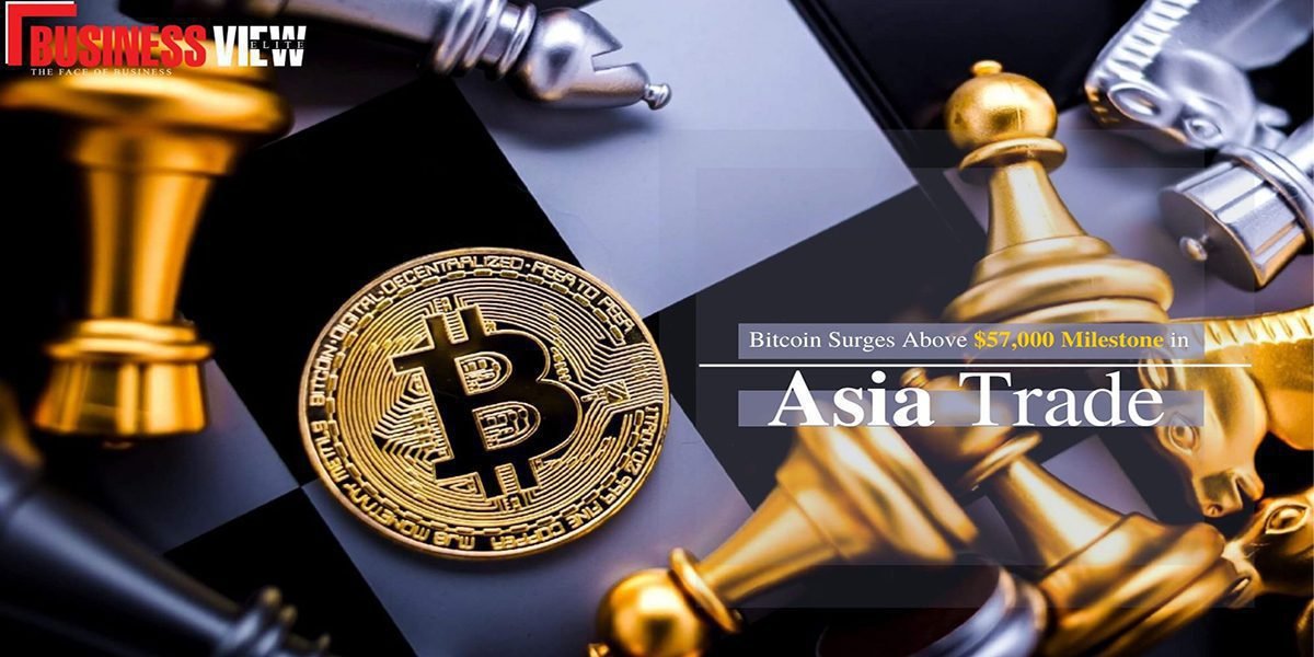 Bitcoin Skyrocketed above $57000 for The First Time in Two Years