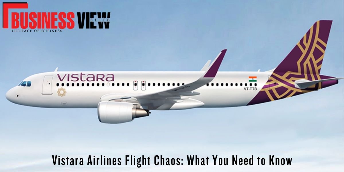 Vistara Airlines Flight Chaos: What You Need to Know